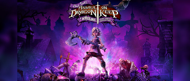 Tiny Tina's Assault on Dragon Keep A Wonderlands One-shot Adventure